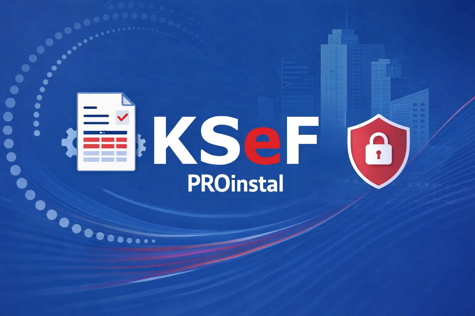 Integracja PROinstal z KSeF – Krajowy System e-Faktur